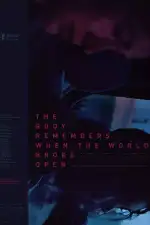 Постер фильма «Тело помнит, когда мир развалился»