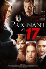Постер фильма «Беременна в семнадцать»