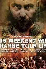 Постер фильма: This Weekend Will Change Your Life
