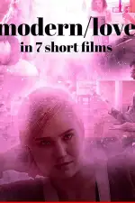 Постер фильма: Современная любовь в 7 коротких фильмах